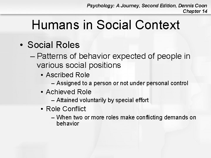 Psychology: A Journey, Second Edition, Dennis Coon Chapter 14 Humans in Social Context • Psychology: A Journey, Second Edition, Dennis Coon Chapter 14 Humans in Social Context •