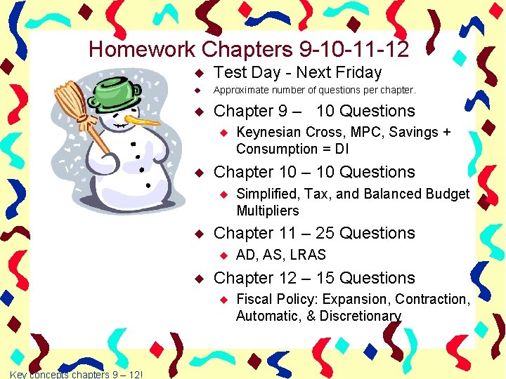 Homework Chapters 9 -10 -11 -12 u Test Day - Next Friday u Approximate