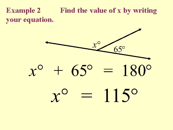 Example 2 Find the value of x by writing your equation. 