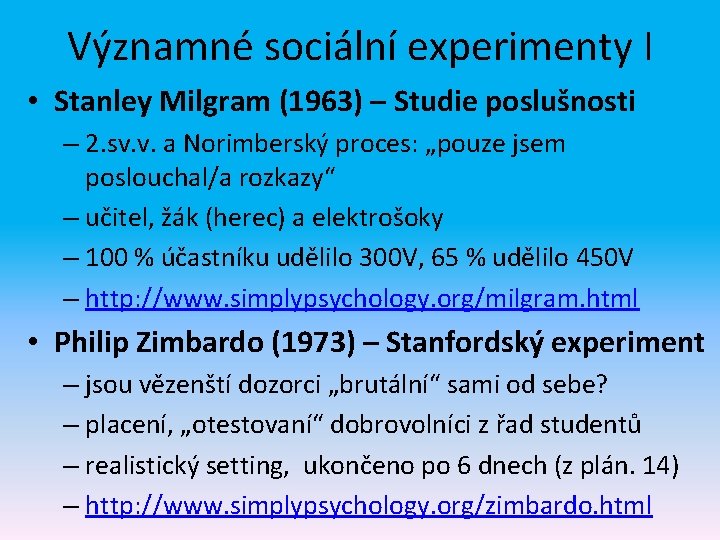 Významné sociální experimenty I • Stanley Milgram (1963) – Studie poslušnosti – 2. sv.