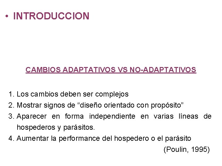  • INTRODUCCION CAMBIOS ADAPTATIVOS VS NO-ADAPTATIVOS 1. Los cambios deben ser complejos 2.