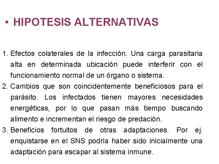  • HIPOTESIS ALTERNATIVAS 1. Efectos colaterales de la infección. Una carga parasitaria alta