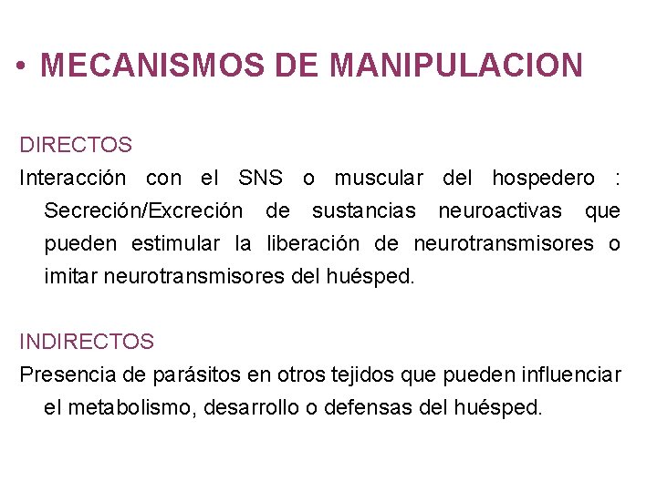  • MECANISMOS DE MANIPULACION DIRECTOS Interacción con el SNS o muscular del hospedero