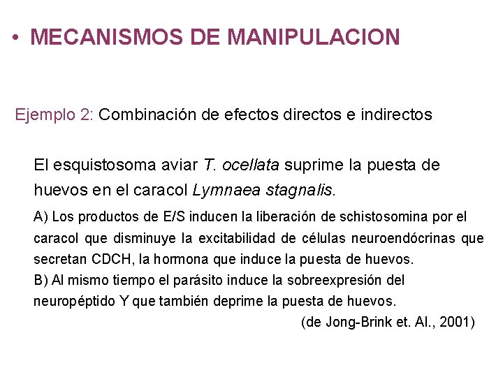  • MECANISMOS DE MANIPULACION Ejemplo 2: Combinación de efectos directos e indirectos El