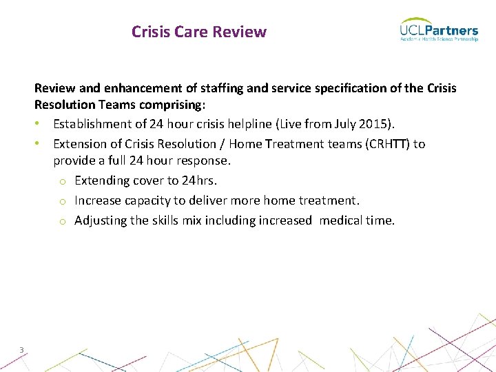 Crisis Care Review and enhancement of staffing and service specification of the Crisis Resolution Crisis Care Review and enhancement of staffing and service specification of the Crisis Resolution