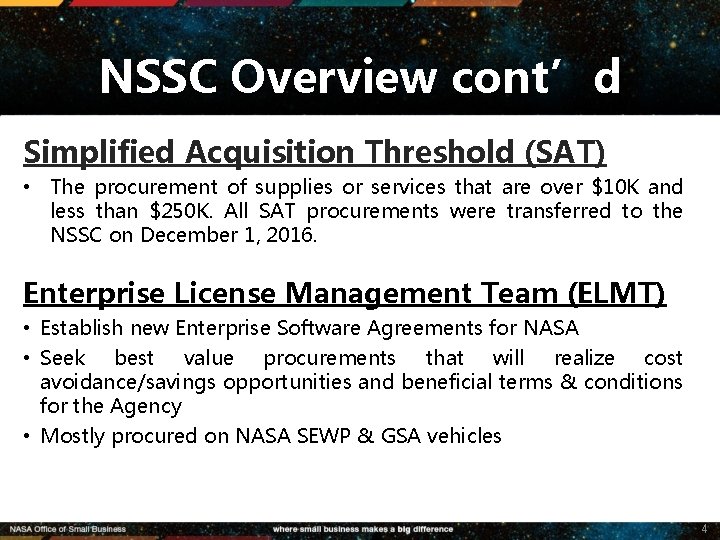 NSSC Overview cont’d Simplified Acquisition Threshold (SAT) • The procurement of supplies or services