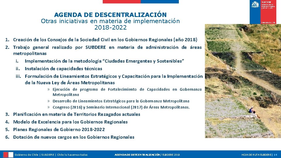AGENDA DE DESCENTRALIZACIÓN Otras iniciativas en materia de implementación 2018 -2022 1. Creación de