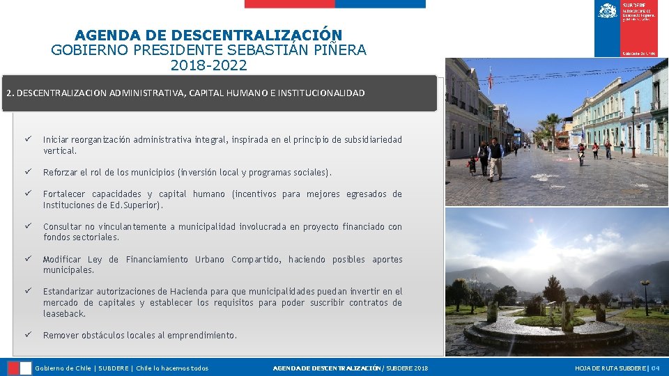 AGENDA DE DESCENTRALIZACIÓN GOBIERNO PRESIDENTE SEBASTIÁN PIÑERA 2018 -2022 2. DESCENTRALIZACION ADMINISTRATIVA, CAPITAL HUMANO