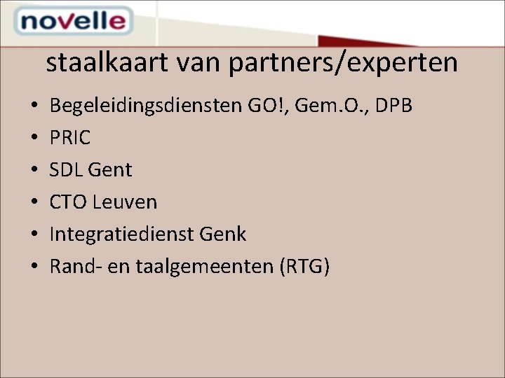 staalkaart van partners/experten • • • Begeleidingsdiensten GO!, Gem. O. , DPB PRIC SDL
