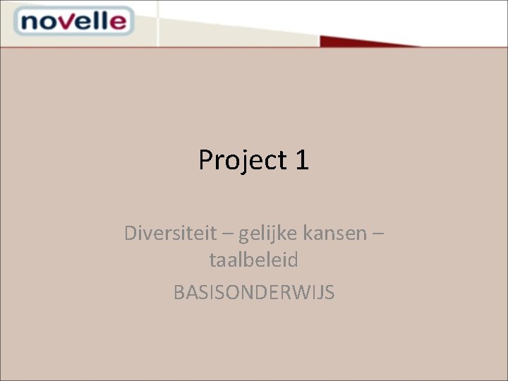 Project 1 Diversiteit – gelijke kansen – taalbeleid BASISONDERWIJS 