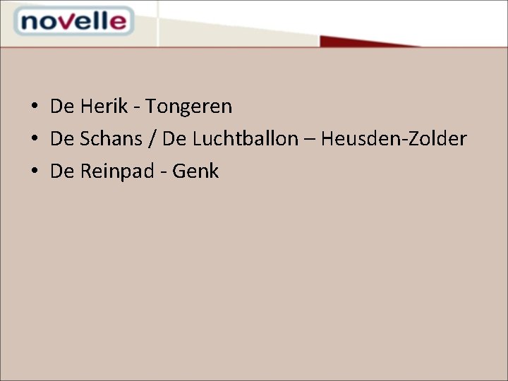  • De Herik - Tongeren • De Schans / De Luchtballon – Heusden-Zolder