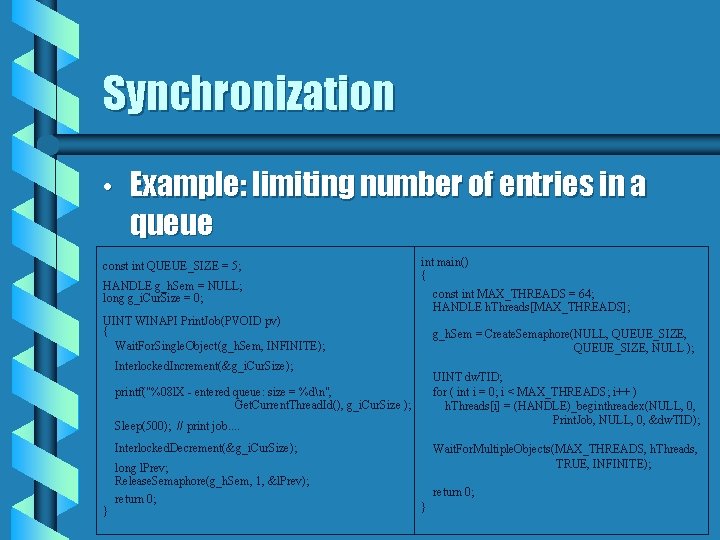 Synchronization • Example: limiting number of entries in a queue const int QUEUE_SIZE =