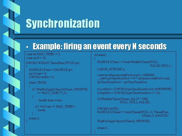 Synchronization • Example: firing an event every N seconds const int MAX_TIMES = 3;