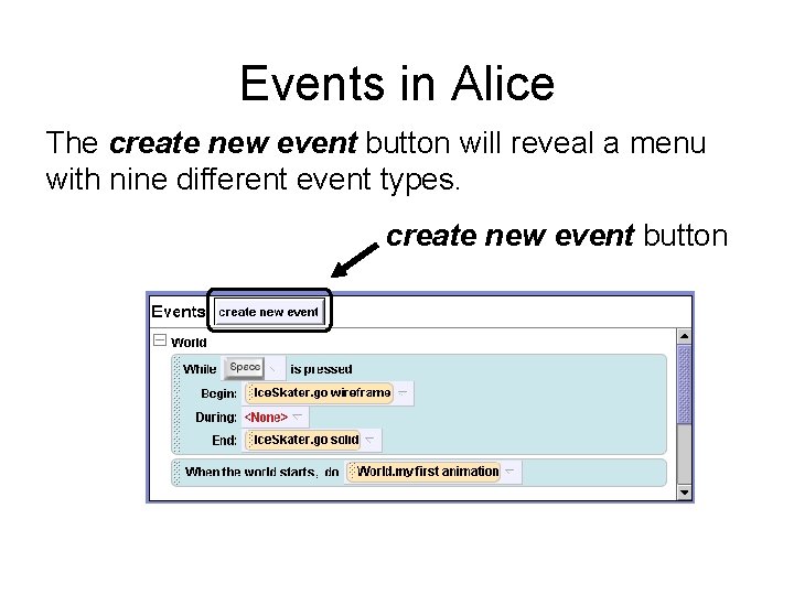 Events in Alice The create new event button will reveal a menu with nine