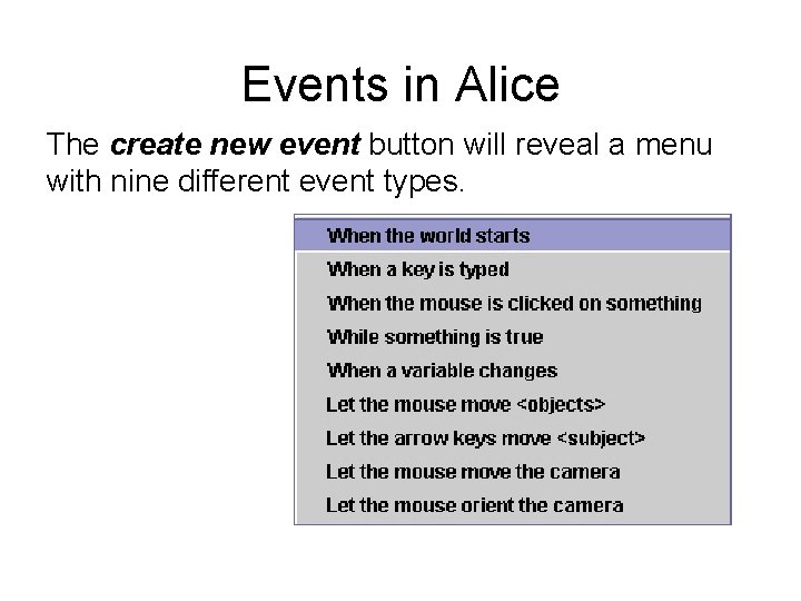 Events in Alice The create new event button will reveal a menu with nine