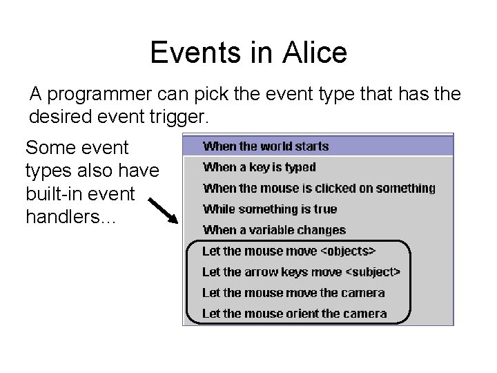 Events in Alice A programmer can pick the event type that has the desired