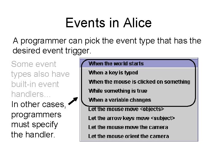 Events in Alice A programmer can pick the event type that has the desired