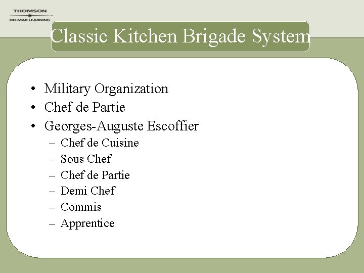 Classic Kitchen Brigade System • Military Organization • Chef de Partie • Georges-Auguste Escoffier