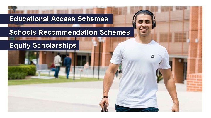 Educational Access Schemes Schools Recommendation Schemes Equity Scholarships 