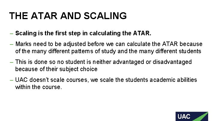 THE ATAR AND SCALING ‒ Scaling is the first step in calculating the ATAR.