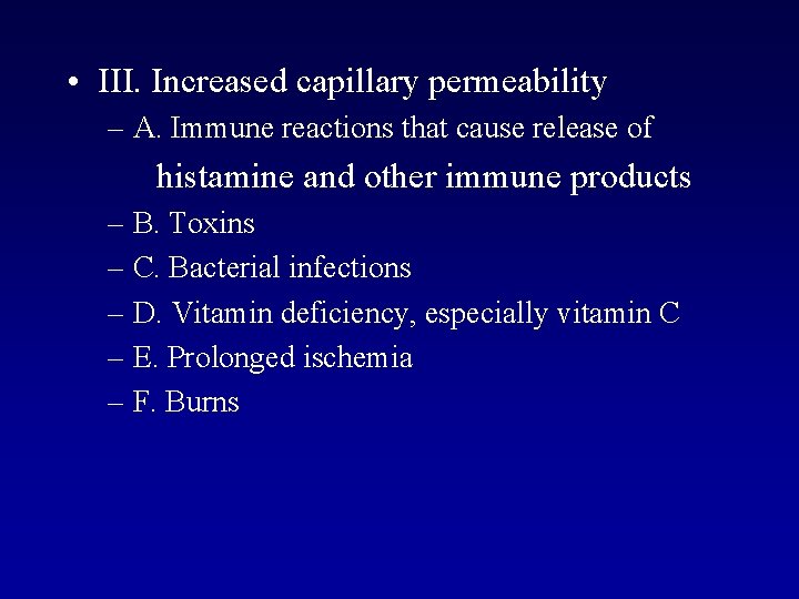  • III. Increased capillary permeability – A. Immune reactions that cause release of