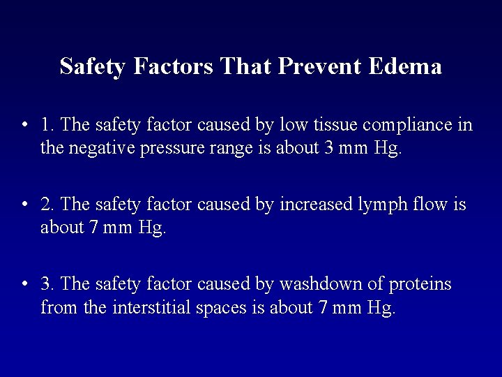 Safety Factors That Prevent Edema • 1. The safety factor caused by low tissue