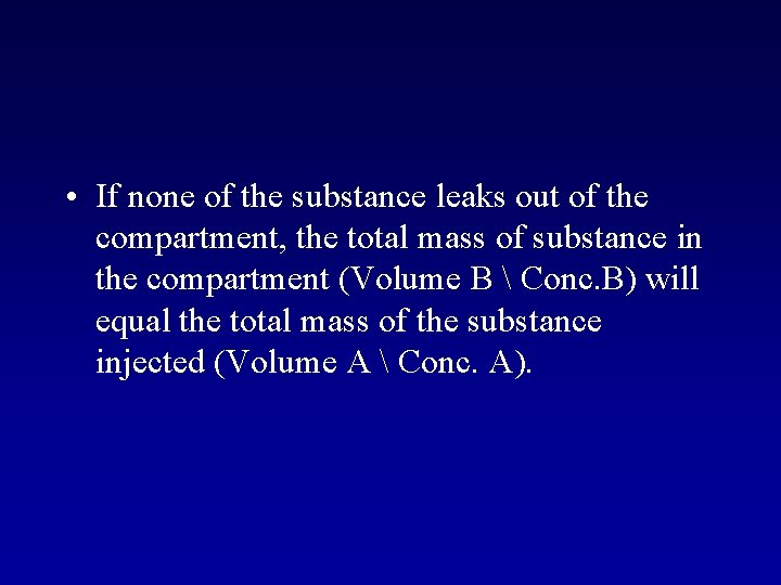  • If none of the substance leaks out of the compartment, the total