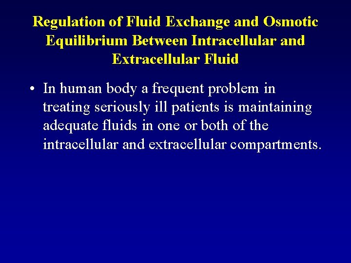 Regulation of Fluid Exchange and Osmotic Equilibrium Between Intracellular and Extracellular Fluid • In