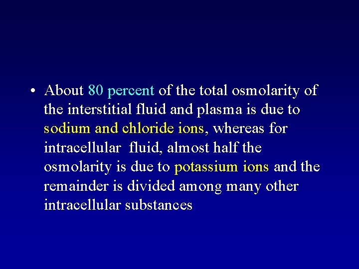  • About 80 percent of the total osmolarity of the interstitial fluid and
