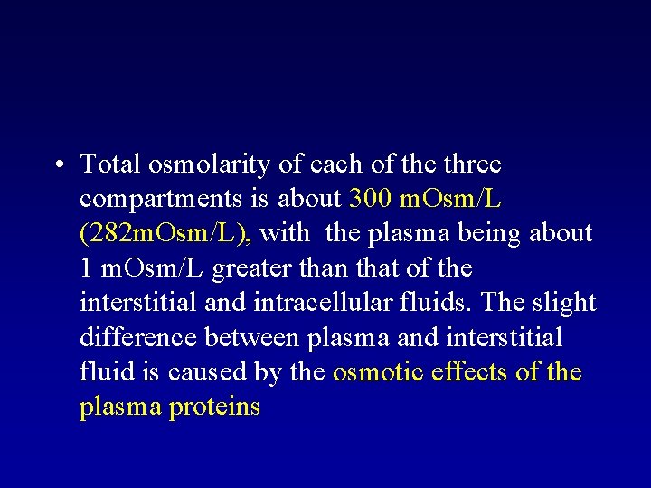  • Total osmolarity of each of the three compartments is about 300 m.