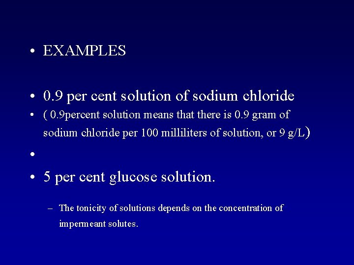  • EXAMPLES • 0. 9 per cent solution of sodium chloride • (