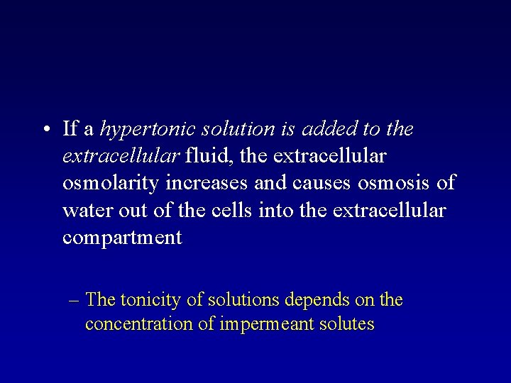  • If a hypertonic solution is added to the extracellular fluid, the extracellular