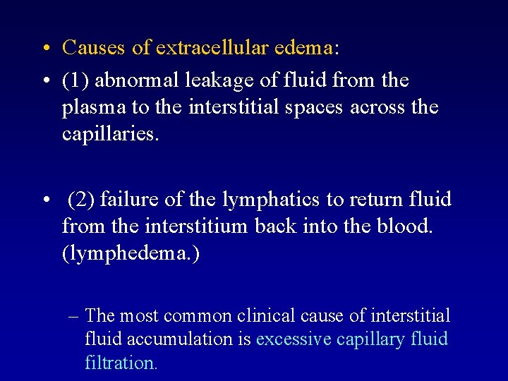  • Causes of extracellular edema: • (1) abnormal leakage of fluid from the
