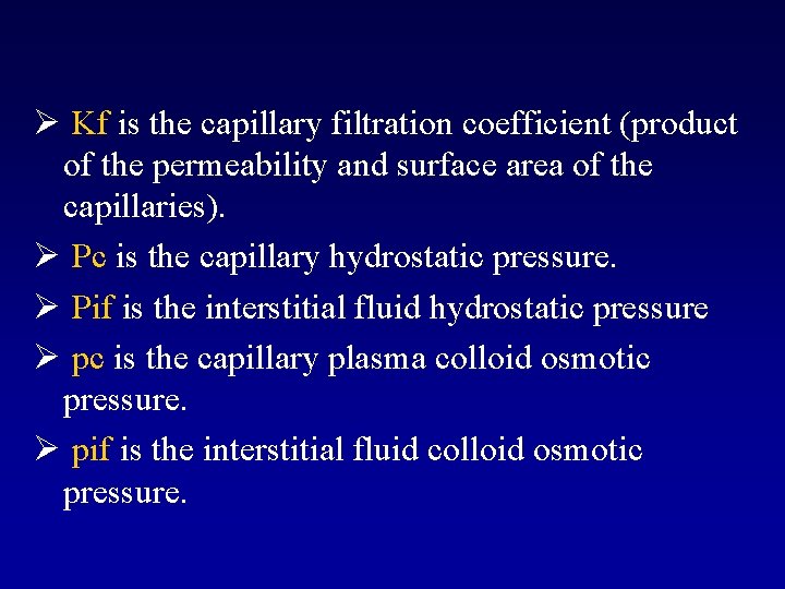 Ø Kf is the capillary filtration coefficient (product of the permeability and surface area