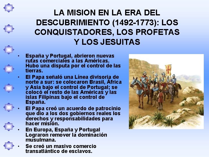 LA MISION EN LA ERA DEL DESCUBRIMIENTO (1492 -1773): LOS CONQUISTADORES, LOS PROFETAS Y