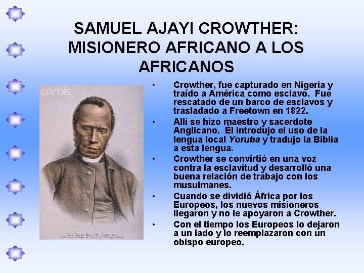 SAMUEL AJAYI CROWTHER: MISIONERO AFRICANO A LOS AFRICANOS • • • Crowther, fue capturado