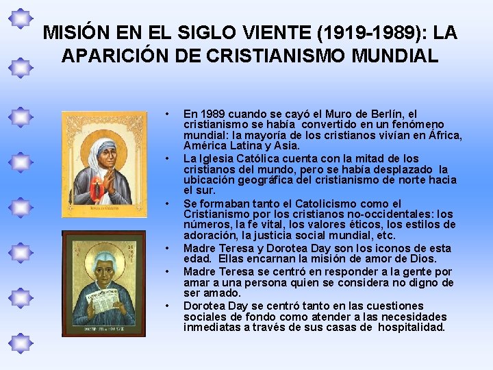 MISIÓN EN EL SIGLO VIENTE (1919 -1989): LA APARICIÓN DE CRISTIANISMO MUNDIAL • •