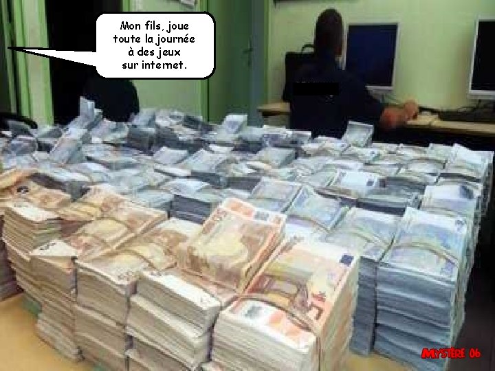 Mon fils, joue toute la journée à des jeux sur internet. 