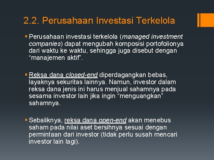 2. 2. Perusahaan Investasi Terkelola § Perusahaan investasi terkelola (managed investment companies) dapat mengubah