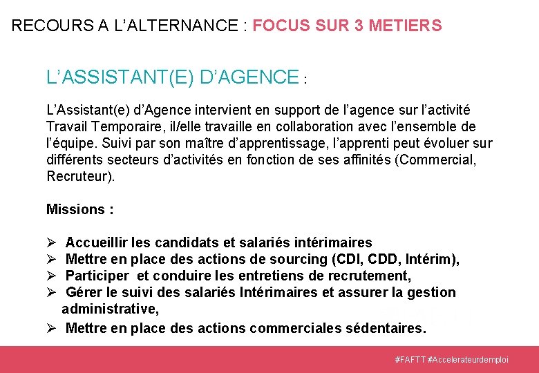 RECOURS A L’ALTERNANCE : FOCUS SUR 3 METIERS L’ASSISTANT(E) D’AGENCE : L’Assistant(e) d’Agence intervient