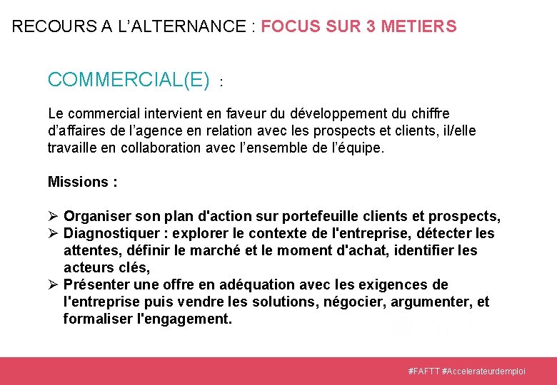 RECOURS A L’ALTERNANCE : FOCUS SUR 3 METIERS COMMERCIAL(E) : Le commercial intervient en