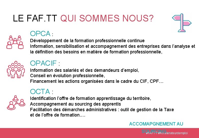 LE FAF. TT QUI SOMMES NOUS? OPCA : Développement de la formation professionnelle continue