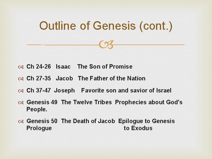 Outline of Genesis (cont. ) Ch 24 -26 Isaac The Son of Promise Ch