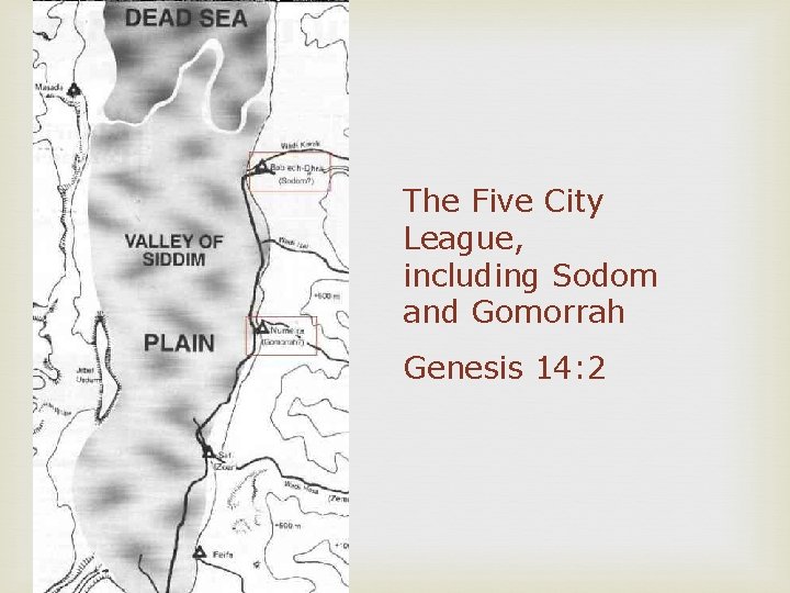The Five City League, including Sodom and Gomorrah Genesis 14: 2 