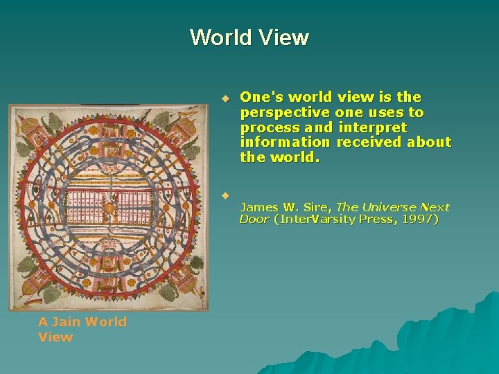 World View u u A Jain World View One's world view is the perspective