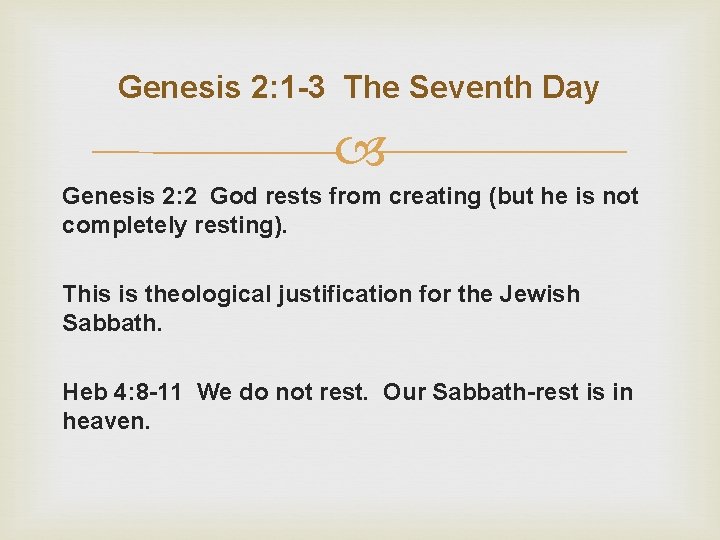 Genesis 2: 1 -3 The Seventh Day Genesis 2: 2 God rests from creating