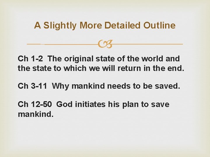 A Slightly More Detailed Outline Ch 1 -2 The original state of the world
