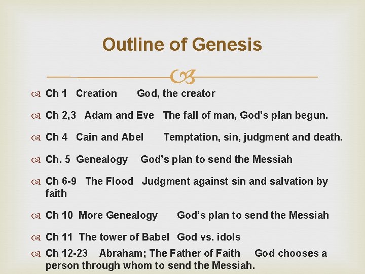 Outline of Genesis Ch 1 Creation God, the creator Ch 2, 3 Adam and