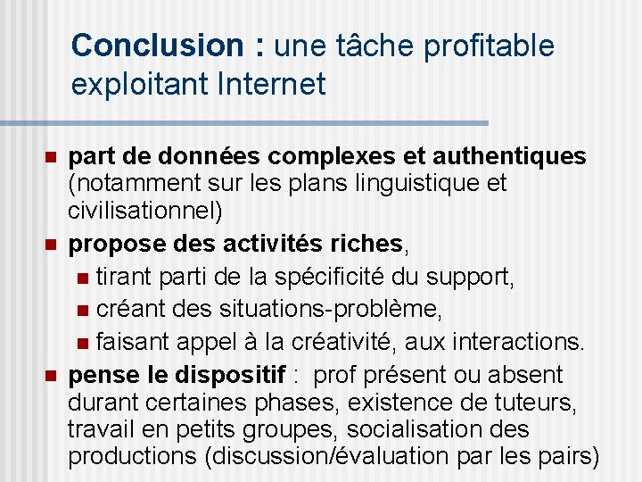 Conclusion : une tâche profitable exploitant Internet n n n part de données complexes