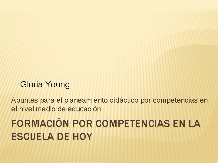 Gloria Young Apuntes para el planeamiento didáctico por competencias en el nivel medio de